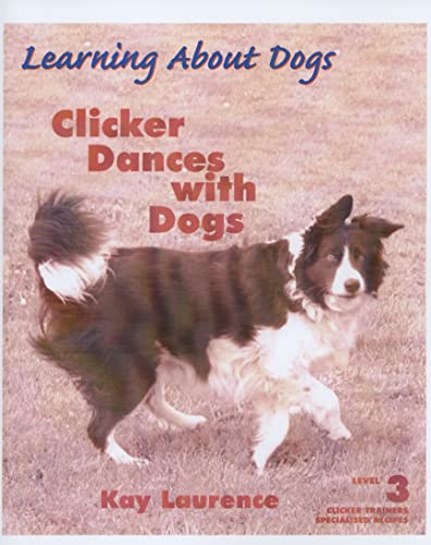 Clicker Dances with Dogs (Learning about Dogs) von Sunshine Books (MA)