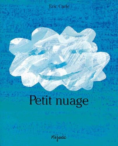 Eric Carle - French: Petit Nuage (Petit Mijade) von Mijade, Editions