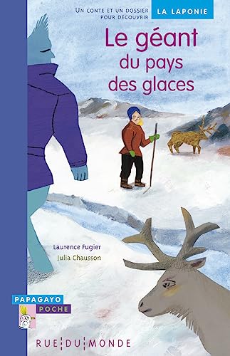 LE GEANT DU PAYS DES GLACES: Un conte et un dossier pour découvrir la Laponie von RUE DU MONDE