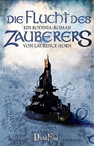 Die Flucht des Zauberers: Der zweite Rodinia-Roman von Dichtfest GbR