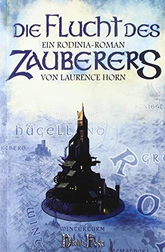 Die Flucht des Zauberers: Der zweite Rodinia-Roman