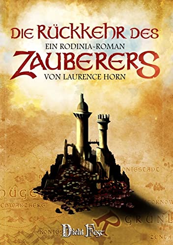 Die Rückkehr des Zauberers: Der erste Rodinia-Roman von Dichtfest GbR