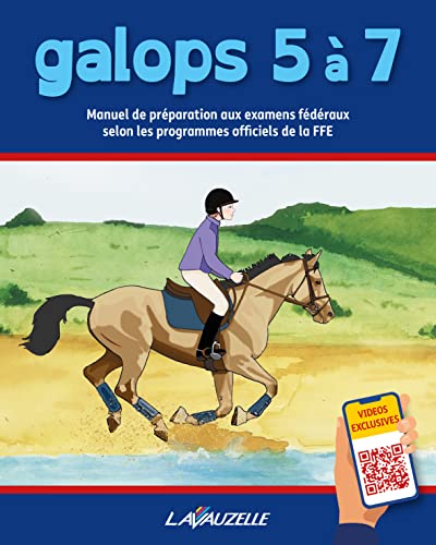 galops 5 à 7: Manuel de préparation aux examens fédéraux selon les programmes officiels de la FFE