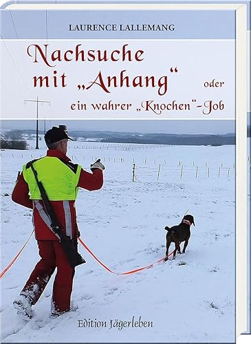 Nachsuche mit „Anhang“: oder ein wahrer „Knochen“-Job