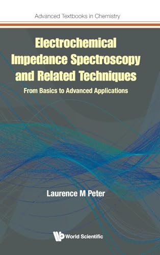 Electrochemical Impedance Spectroscopy and Related Techniques: From Basics to Advanced Applications (Advanced Textbooks in Chemistry, Band 0)