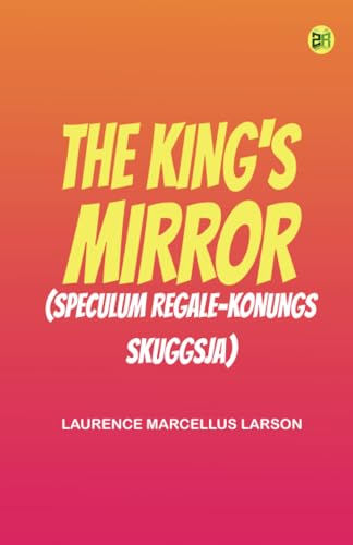 The King's Mirror (Speculum regale-Konungs skuggsja) von Zinc Read