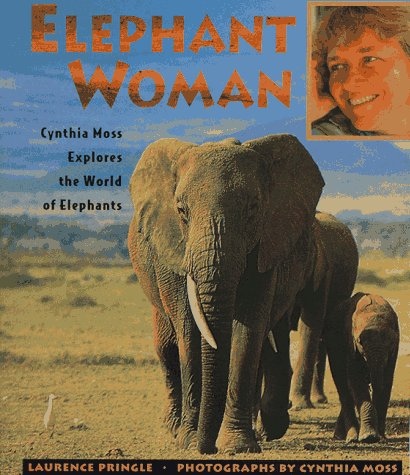 Elephant Woman: Cynthia Moss Explores the World of Elephants von Atheneum