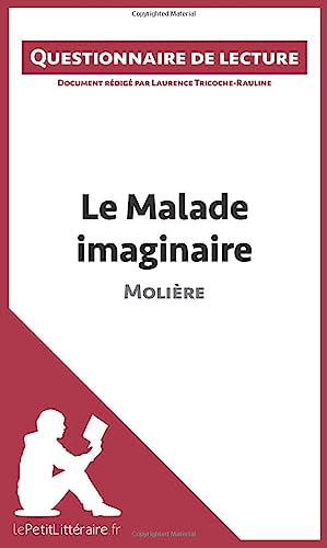 Le Malade imaginaire de Molière: Questionnaire de lecture