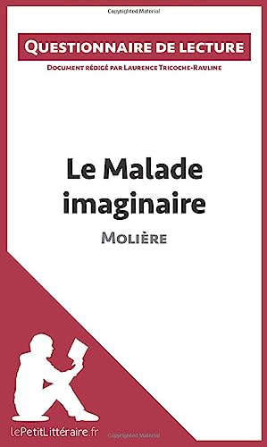 Le Malade imaginaire de Molière: Questionnaire de lecture von LEPETITLITTERAI