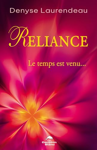 Reliance - Le temps est venu... Reliance - Le temps est venu... von DAUPHIN BLANC