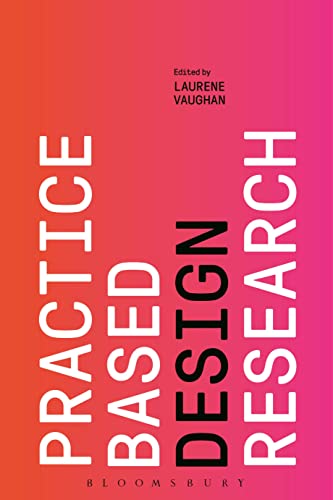 Practice-based Design Research von Bloomsbury Visual Arts