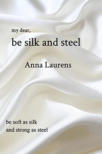 Be Silk and Steel