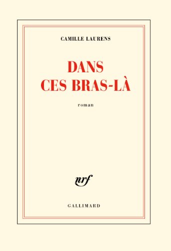 Dans ces bras-là von GALLIMARD