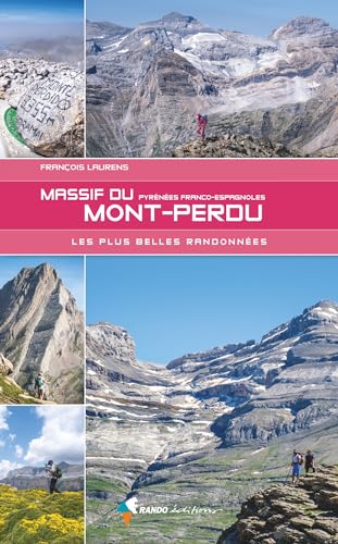 Mont-Perdu massif plus belles randonnées: Les plus belles randonnées von Rando Editions