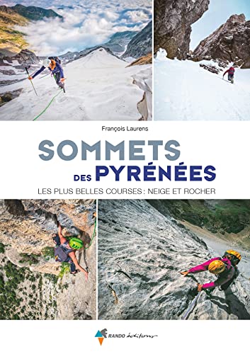 Sommets des Pyrénées, les plus belles courses neige&rocher: Les plus belles courses : neige et rocher