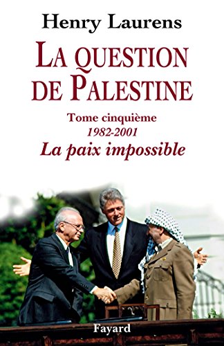 La question de Palestine, tome 5: La paix impossible von FAYARD