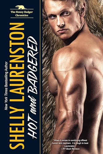 Hot and Badgered: A Honey Badger Shifter Romance (The Honey Badger Chronicles, Band 1) von Kensington