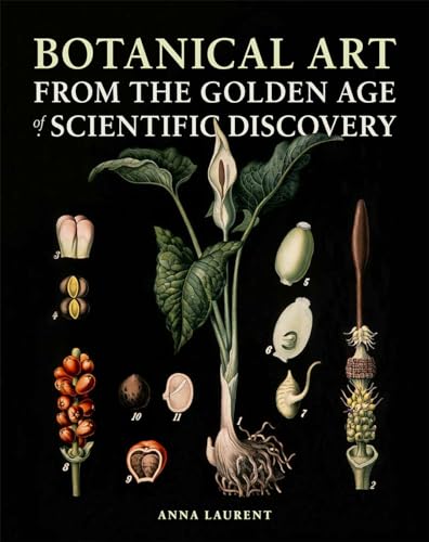 Botanical Art from the Golden Age of Scientific Discovery von University of Chicago Press