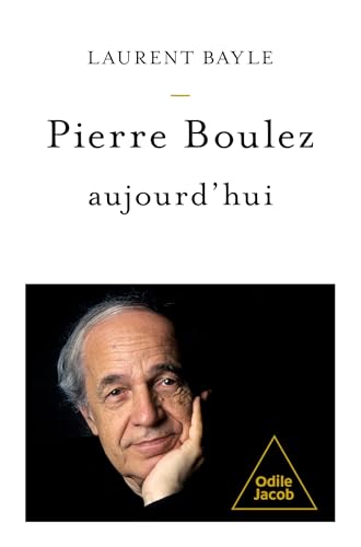 Pierre Boulez, aujourd'hui von JACOB