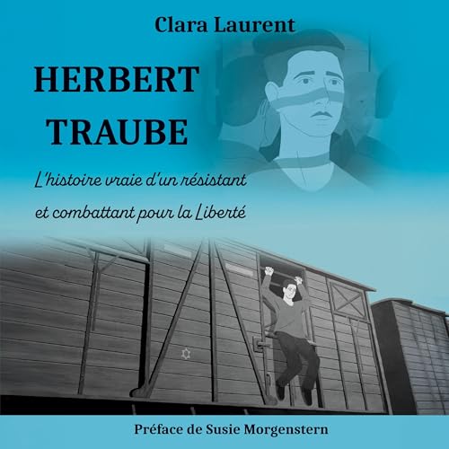Herbert Traube: L'histoire vraie d'un résistant et combattant pour la Liberté von BoD – Books on Demand – Frankreich
