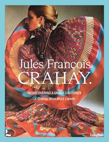 Jules François Crahay: Rediscovering a Grand Couturier