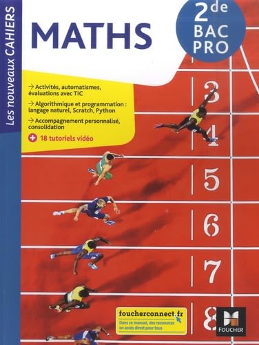 Les Nouveaux cahiers - MATHÉMATIQUES - 2de Bac Pro - Éd. 2021 - Livre élève: Livre de l'élève Les Nouveaux cahiers - MATHÉMATIQUES - 2de Bac Pro - Éd. 2021 - Livre élève: Livre de l'élève