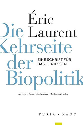 Die Kehrseite der Biopolitik: Eine Schrift für das Genießen von Turia + Kant, Verlag