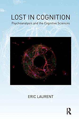 Lost in Cognition: Psychoanalysis and Cognitive Sciences