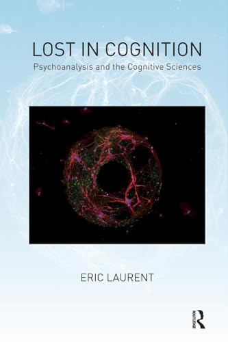 Lost in Cognition: Psychoanalysis and the Cognitive Sciences