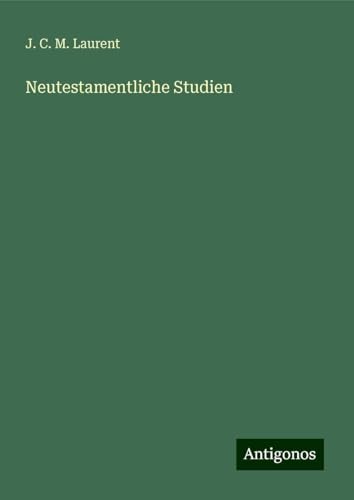 Neutestamentliche Studien von Antigonos Verlag