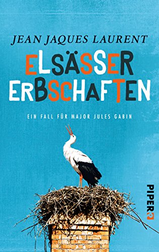 Elsässer Erbschaften: Ein Fall für Major Jules Gabin (Jules-Gabin-Reihe, Band 1)