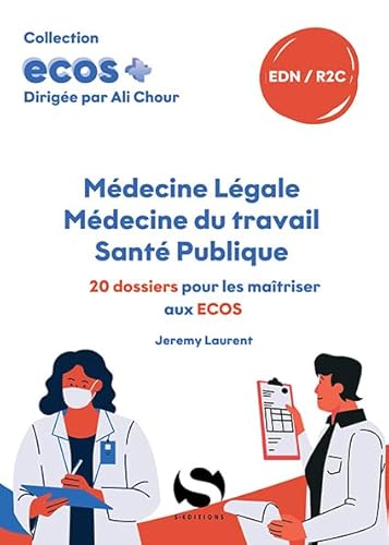 ECOS Médecine légale, médecine du travail, santé publique: 20 dossiers pour les maîtriser aux ECOS von S EDIT MILON