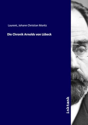 Die Chronik Arnolds von Lübeck