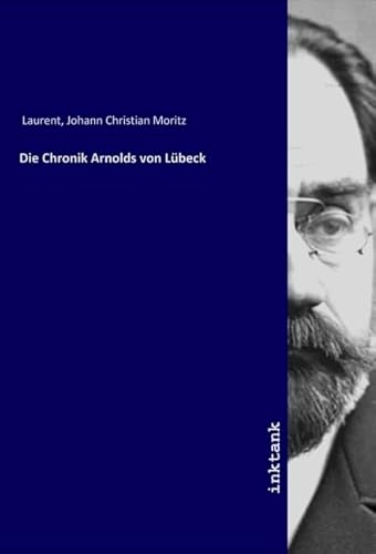Die Chronik Arnolds von Lübeck von Inktank Publishing