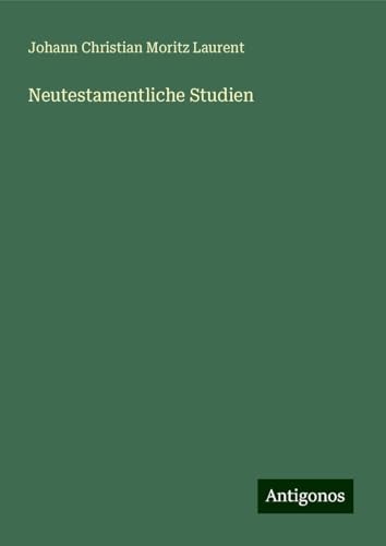 Neutestamentliche Studien von Antigonos Verlag