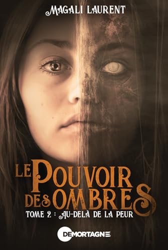 Le pouvoir des ombres Tome 2 - Au-delà de la peur Le pouvoir des ombres Tome 2 - Au-delà de la peur von DE MORTAGNE