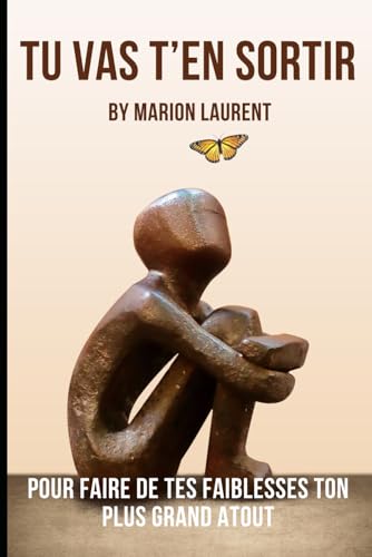 Tu Vas T’en Sortir: Pour Faire de Tes Faiblesses Ton Plus Grand Atout von Independently published