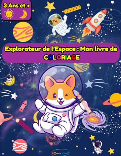 Explorateur de l’Espace : Mon livre de COLORIAGE von Independently published