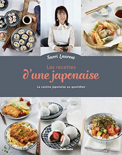 Les recettes d'une japonaise: La cuisine japonaise au quotidien von MARIE-CLAIRE