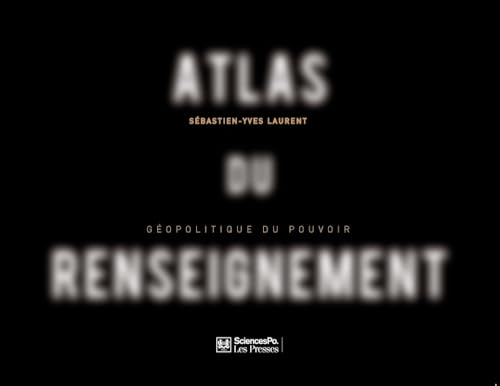 Atlas du renseignement - Géopolitique du pouvoir