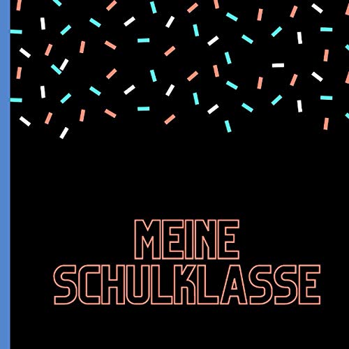 Meine Schulklasse: abschiedsgeschenke für lehrer und lehrerinnen von Independently published