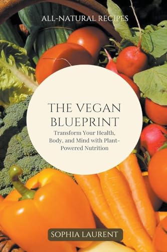 The Vegan Blueprint von Sophia Laurent