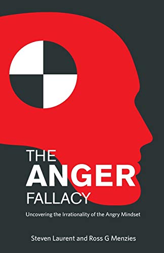 The Anger Fallacy: Uncovering the Irrationality of the Angry Mindset von Parlux