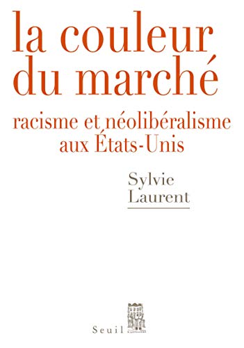 La Couleur du marché: Racisme et néolibéralisme aux États-Unis