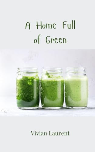 A Home Full of Green von Creative Arts Management OÜ
