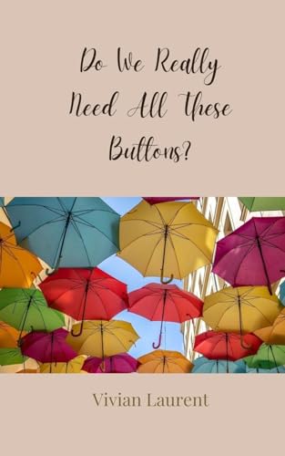 Do We Really Need All These Buttons? von Creative Arts Management OÜ