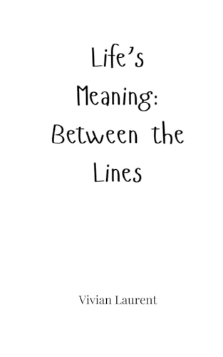 Life's Meaning: Between the Lines von Creative Arts Management OÜ
