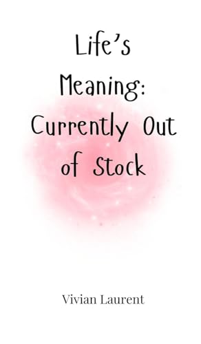 Life's Meaning: Currently Out of Stock von Creative Arts Management OÜ