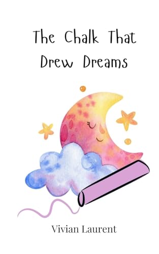 The Chalk That Drew Dreams von Creative Arts Management OÜ