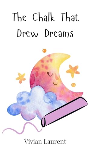 The Chalk That Drew Dreams von Creative Arts Management OÜ